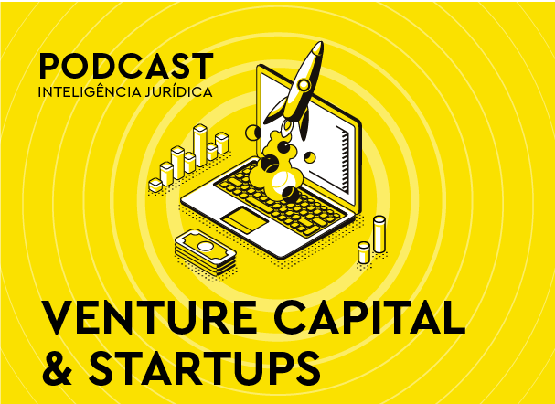 Ilustração de laptop com foguete saindo dele, rodeado de gráficos e cédulas de dinheiro. No canto superior esquerdo, frase "Podcast Inteligência Jurídica". Na parte inferior, trecho com os dizeres: Venture Capital & Startups