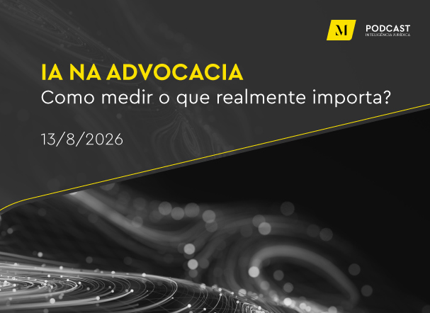 IA na advocacia: como medir o que realmente importa?