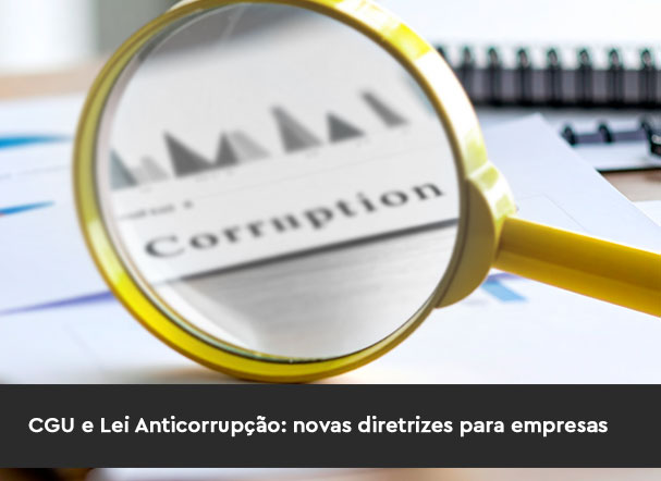 CGU unifica entendimento sobre Lei Anticorrupção