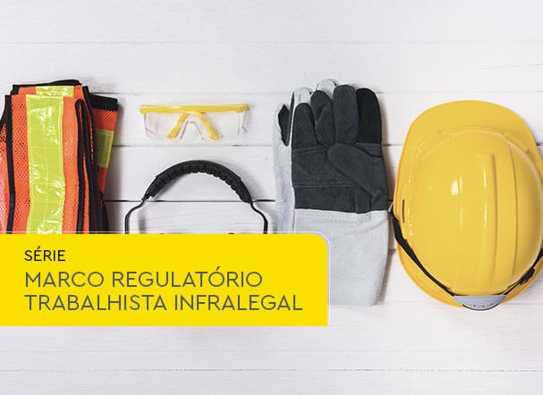 Impactos do Marco Regulatório Trabalhista Infralegal sobre o Certificado de Aprovação de EPI