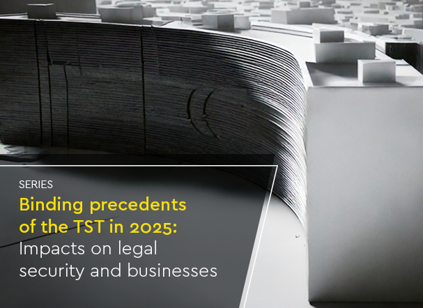 Binding Precedents of the TST in 2025: Impacts on Legal Security and Businesses