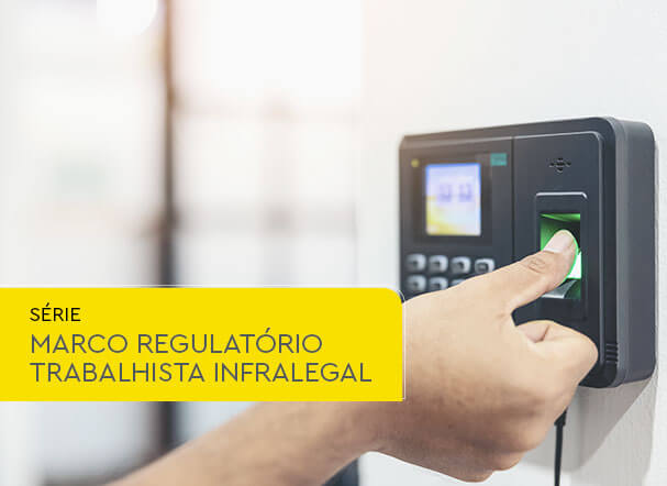 Marco Regulatório Trabalhista Infralegal – reflexos no registro de controle de jornada eletrônico